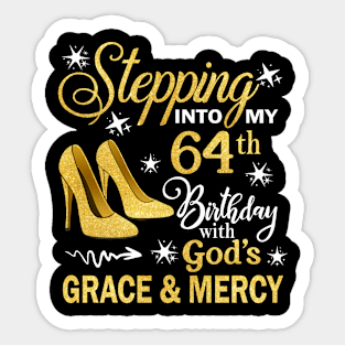 Stepping Into My 64th Birthday With God's Grace & Mercy Bday Sticker